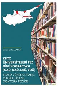 KKTC Üniversiteleri Tez Bibliyografyası (GAÜ, DAÜ,