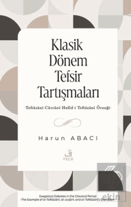 Klasik Dönem Tefsir Tartışmaları -Teftazani-Cu¨rcani-Hafid-i Teftazani Örneği-