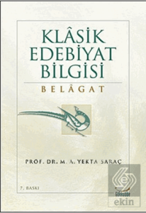 Klasik Edebiyat Bilgisi: Belagat