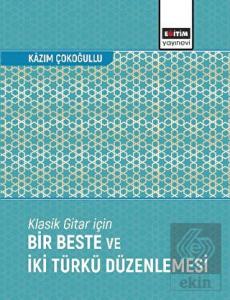 Klasik Gitar İçin Bir Beste ve İki Türkü Düzenleme