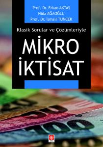 Klasik Sorular ve Çözümleriyle Mikro İktisat Erkan Aktaş