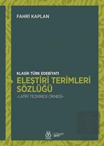 Klasik Türk Edebiyatı Eleştiri Terimleri Sözlüğü