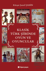 Klasik Türk Şiirinde Oyun ve Oyuncular