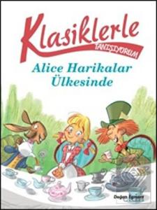 Klasiklerle Yaşıyorum - Alice Harikalar Ülkesinde