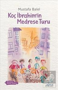 Koç İbrahim'in Medrese Turu