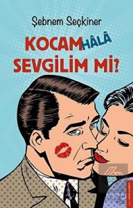 Kocam Hala Sevgilim Mi?