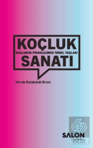 Koçluk Sanatı: Koçlukta Psikolojinin Temel Taşları