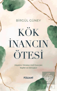 Kök İnancın Ötesi