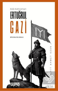 Kök Kahraman Ertuğrul Gazi