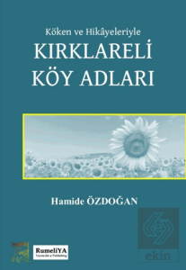 Köken ve Hikayeleriyle Kırklareli Köy Adları