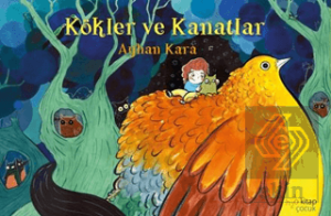 Kökler ve Kanatlar