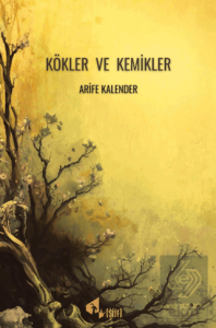 Kökler ve Kemikler