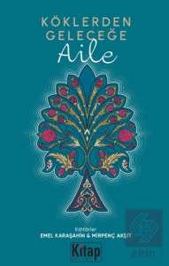 Köklerden Geleceğe Aile