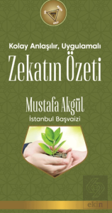 Kolay Anlaşılır, Uygulamalı Zekatın Özeti