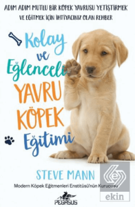 Kolay ve Eğlenceli Yavru Köpek Eğitimi