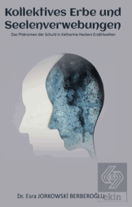 Kollektives Erbe und Seelenverwebungen / Das Phänomen der Schuld in Katharina Hackers Erzählwelten