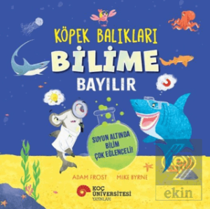 Köpek Balıkları Bilime Bayılır - Suyun Altında Bilim Çok Eğlenceli!