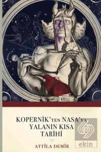 Kopernikten Nasaya Yalanın Kısa Tarihi