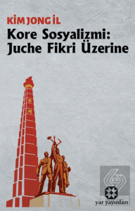 Kore Sosyalizmi: Juche Fikri Üzerine