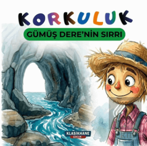 Korkuluk - Gümüş Dere'nin Sırrı