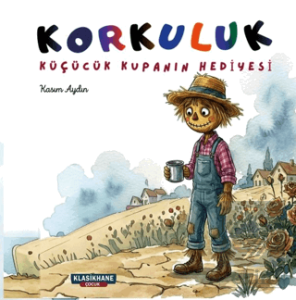 Korkuluk - Küçücük Kupanın Hediyesi