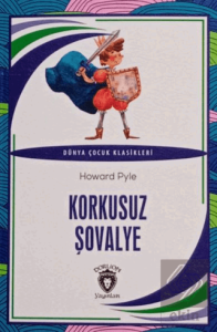 Korkusuz Şövalye Dünya Çocuk Klasikleri (7-12 Yaş)