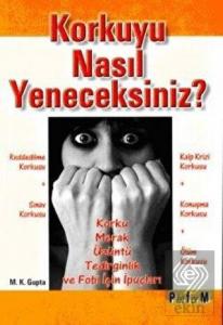 Korkuyu Nasıl Yeneceksiniz?