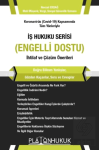 Koronavirüs (Covid-19) Kapsamında Tüm Yönleriyle İş Hukuku Serisi (Engelli Dostu) İhtilaf ve Çözüm Önerileri