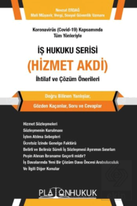 Koronavirüs (Covid-19) Kapsamında Tüm Yönleriyle İş Hukuku Serisi (Hizmet Akdi) İhtilaf ve Çözüm Önerileri