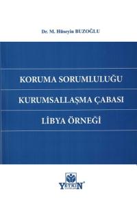 Koruma Sorumluluğu Kurumsallaşma Çabası Libya Örneği