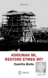 Korumak mı, Restore Etmek mi?