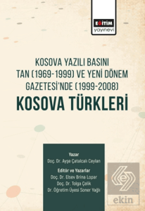 Kosova Yazılı Basını Tan (1969-1999) ve Yeni Dönem Gazetesinde (1999-2008) Kosova Türkleri
