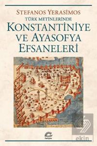 Kostantiniye ve Ayasofya Efsaneleri
