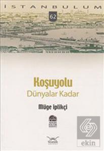 Koşuyolu: Dünyalar Kadar