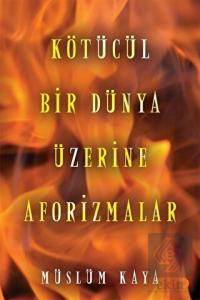 Kötücül Bir Dünya Üzerine Aforizmalar