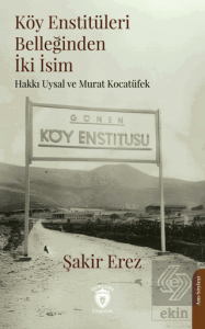 Köy Enstitüleri Belleğinden İki İsim