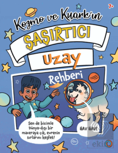 Kozmo ve Kuark'ın Şaşırtıcı Uzay Rehberi