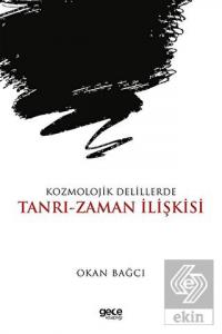 Kozmolojik Delillerde Tanrı-Zaman İlişkisi