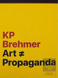 KP Brehmer: Art ? Propaganda