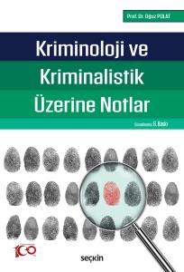 Kriminoloji ve Kriminalistik Üzerine Notlar
