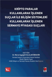 Kripto Paralar Kullanılarak İşlenen Suçlar ile Bilişim Sistemleri Kullanılarak İşlenen Sermaye Piyasası Suçları