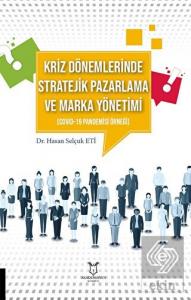 Kriz Dönemlerinde Stratejik Pazarlama ve Marka Yön