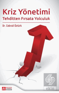 Kriz Yönetimi Tehditten Fırsata Yolculuk