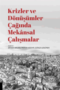 Krizler ve Dönüşümler Çağında Mekansal Çalışmalar