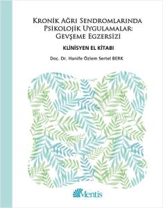 Kronik Ağrı Sendromlarında Psikolojik Uygulamalar Gevşeme Egzersizi Klinisyen El kitabı
