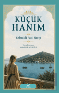 Küçük Hanım Selanikli Fazlı Necip