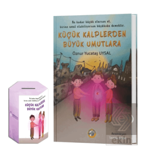 Küçük Kalplerden Büyük Umutlara (Kumbara Hediyeli)