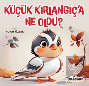 Küçük Kırlangıça Ne Oldu