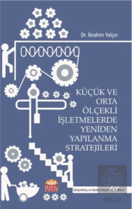 Küçük ve Orta Ölçekli İşletmelerde Yeniden Yapılan