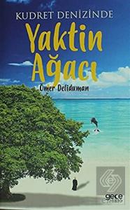 Kudret Denizinde Yaktin Ağacı